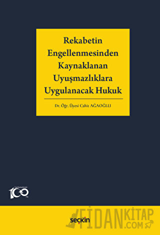 Rekabetin Engellenmesinden Kaynaklanan Uyuşmazlıklara Uygulanacak Hukuk