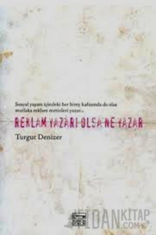 Reklam Yazarı Olsa Ne Yazar