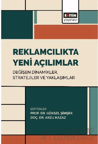 Reklamcılıkta Yeni Açılımlar: Değişen Dinamikler, Stratejiler ve Yaklaşımlar
