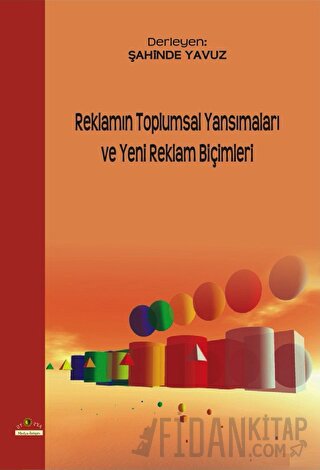 Reklamın Toplumsal Yansımaları ve Yeni Reklam Biçimleri