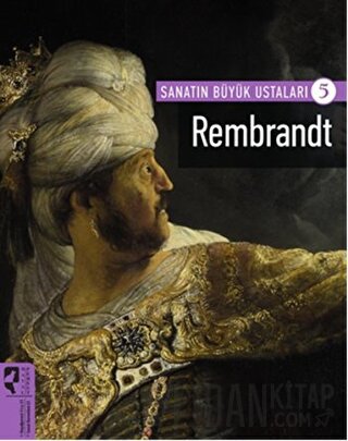 Rembrandt - Sanatın Büyük Ustaları 5 Firdevs Candil Erdoğan