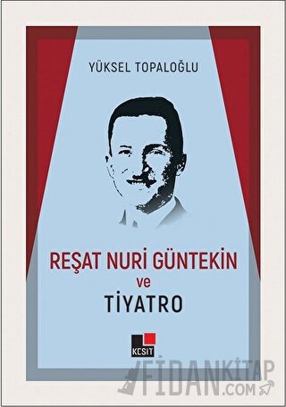 Reşat Nuri Güntekin ve Tiyatro