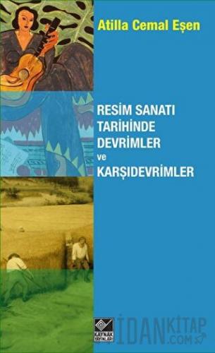Resim Sanatı Tarihinde Devrimler ve Karşıdevrimler Atilla Cemal Eşen