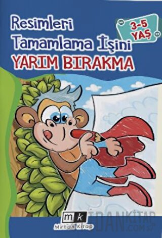 Resimleri Tamamla İşini Yarım Bırakma 3-5 Yaş