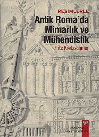 Resimlerle Antik Roma'da Mimarlık ve Mühendislik