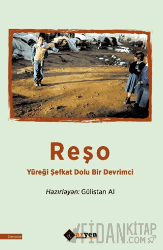 Reşo - Yüreği Şefkat Dolu Bir Devrimci