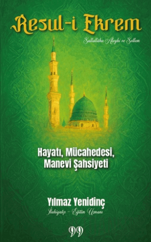 Resul-i Ekrem Hayatı, Mücahedesi, Manevi Şahsiyeti