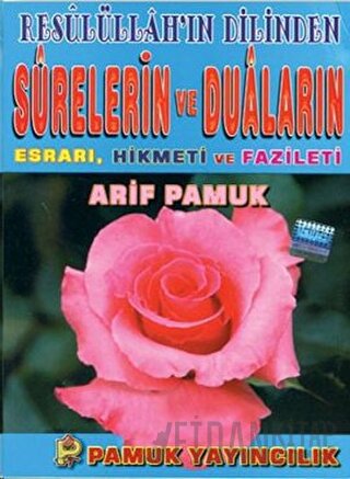 Resulüllah’ın Dilinden Surelerin ve Duaların Esrarı, Hikmeti ve Fazile