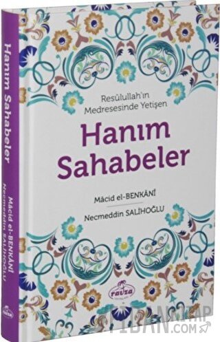 Resulullah’ın Medresesinde Yetişen Hanım Sahabeler (Ciltli)
