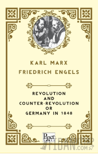 Revolution and Counter-Revolution Or Germany In 1848 Friedrich Engels