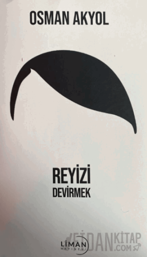 Reyizi Devirmek Osman Akyol