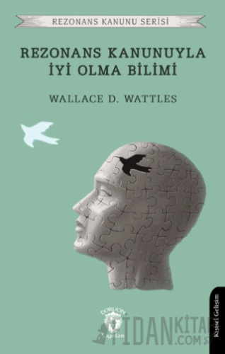 Rezonans Kanunuyla İyi Olma Bilimi Wallace D. Wattles