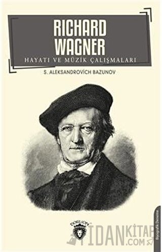 Richard Wagner Hayatı ve Müzik Çalışmaları