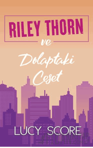 Riley Thorn ve Dolaptaki Ceset Lucy Score
