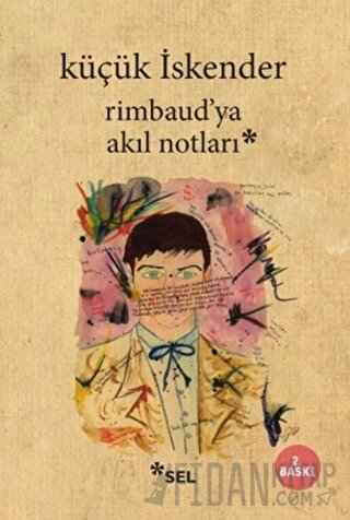 Rimbaud’ya Akıl Notları Küçük İskender