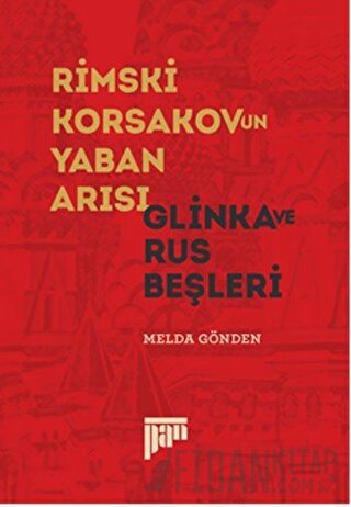 Rimski Korsakov’un Yaban Arısı - Glinka ve Rus Beşleri Melda Gönden
