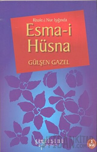 Risale-i Nur Işığında Esma-i Hüsna Gülşen Gazel