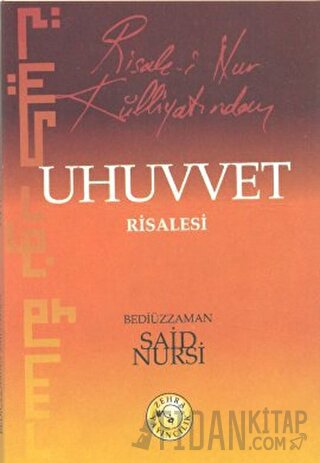 Risale-i Nur Külliyatından Uhuvvet Risalesi Bediüzzaman Said-i Nursi