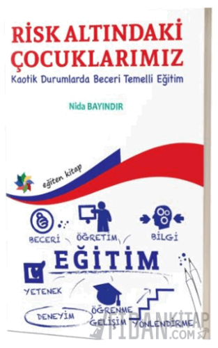 Risk Altındaki Çocuklarımız ''Kaotik Durumlarda Beceri Temelli Eğitim''