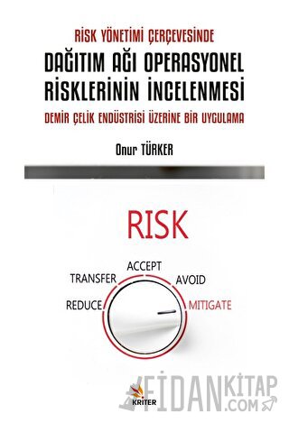 Risk Yönetimi Çerçevesinde Dağıtım Ağı Operasyonel Risklerinin İncelenmesi