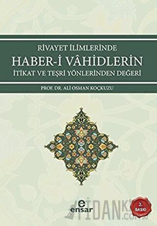 Rivayet İlimlerinde Haber-i Vahidlerin İtikat ve Teşri Yönlerinden Değeri
