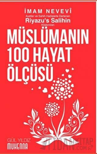 Riyazu’s Salihin’den Müslümanın 100 Hayat Ölçüsü