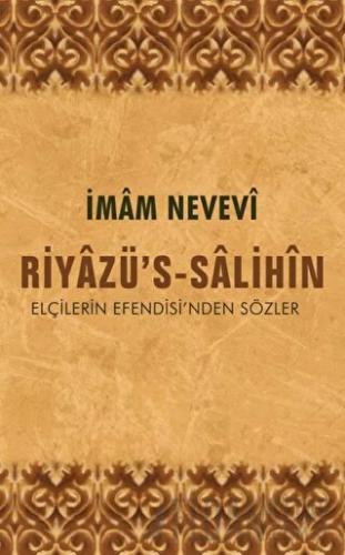 Riyazü's-Salihin Elçilerin Efendisi'nden Sözler (Ciltli)