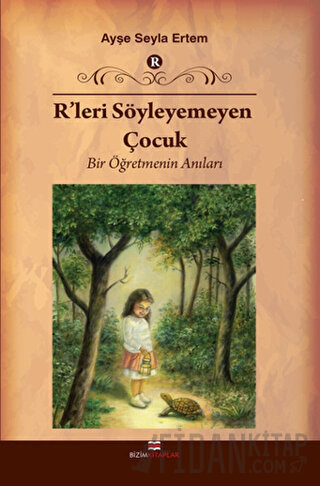 R'leri Söyleyemeyen Çocuk Ayşe Seyla Ertem