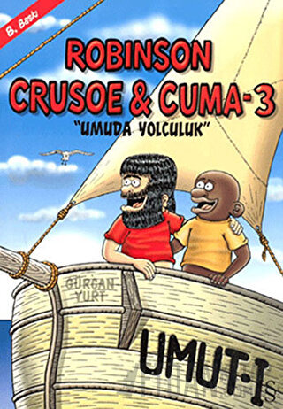 Robinson Crusoe ve Cuma 3 - Umuda Yolculuk Gürcan Yurt
