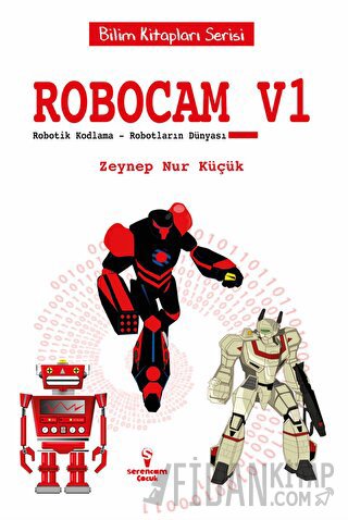 Robocam_V1 / Robotik Kodlama – Robotların Dünyası Zeynep Nur Küçük