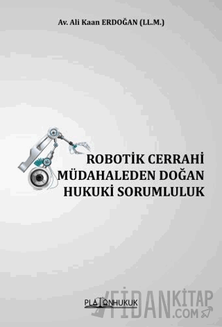 Robotik Cerrahi Müdahaleden Doğan Hukuki Sorumluluk