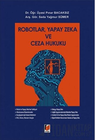 Robotlar, Yapay Zeka ve Ceza Hukuku (Ciltli) Pınar Bacaksız