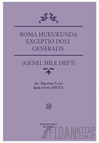 Roma Hukukunda Exceptio Doli Generalıs (Genel Hile Def'i)