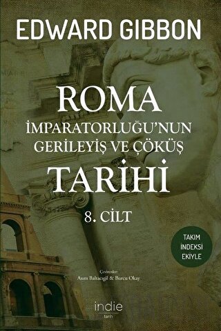 Roma İmparatorluğu’nun Gerileyiş ve Çöküş Tarihi 8. Cilt Edward Gibbon