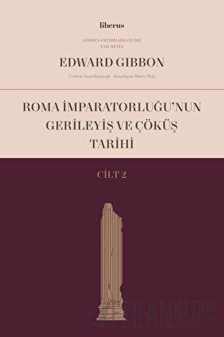 Roma İmparatorluğu’nun Gerileyiş ve Çöküş Tarihi (Cilt 2) Edward Gibbo
