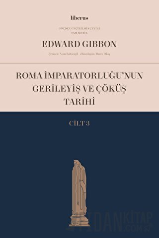 Roma İmparatorluğu’nun Gerileyiş ve Çöküş Tarihi (Cilt 3) Edward Gibbo