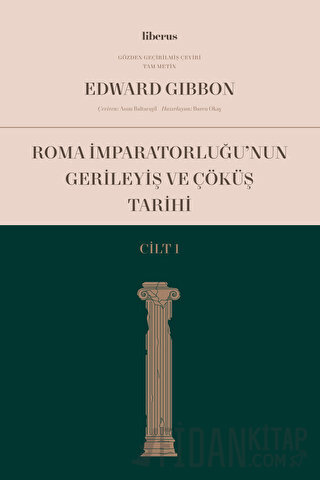 Roma İmparatorluğu'nun Gerileyiş ve Çöküş Tarihi (Cilt 1) Edward Gibbo