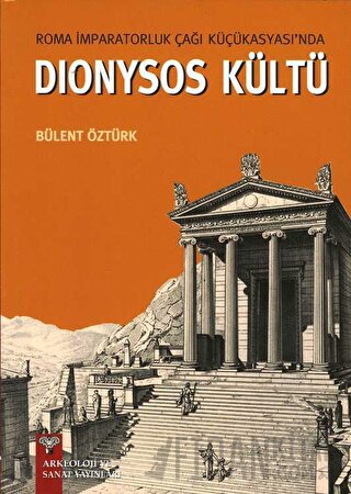 Roma İmparatorluk Çağı Küçükasyası'nda Dionysos Kültü
