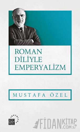 Roman Diliyle Emperyalizm Mustafa Özel