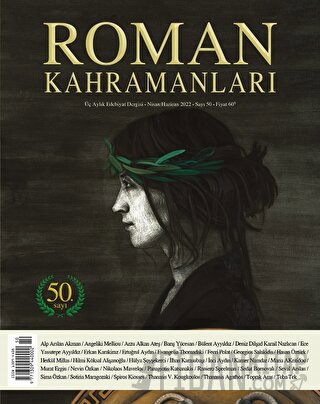 Roman Kahramanları Sayı: 50 / Nisan - Haziran 2022