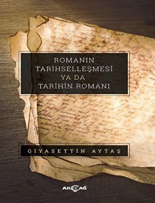 Romanın Tarihselleşmesi Ya Da Tarihin Romanı