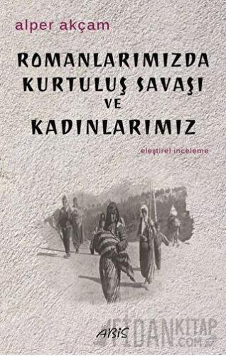 Romanlarımızda Kurtuluş Savaşı ve Kadınlarımız