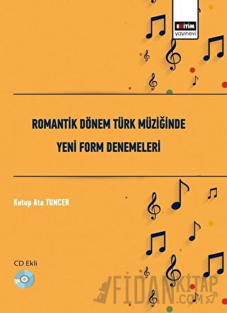Romantik Dönem Türk Müziğinde Yeni Form Denemeleri