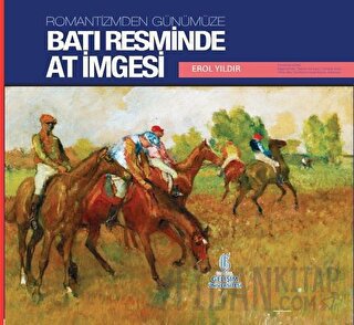 Romantizmden Günümüze : Batı Resminde At İmgesi