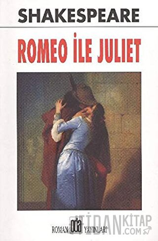 Romeo ile Juliet William Shakespeare
