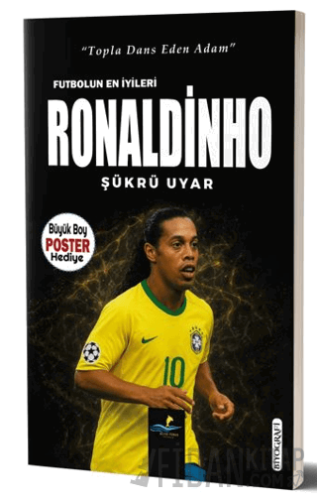 Ronaldinho - Futbolun En İyileri Şükrü Uyar