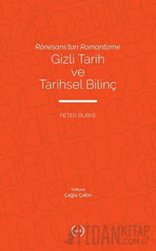 Rönesans’tan Romantizme Gizli Tarih ve Tarihsel Bilinç