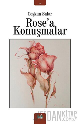 Rose'a Konuşmalar