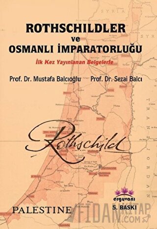 Rothschildler ve Osmanlı İmparatorluğu Mustafa Balcıoğlu