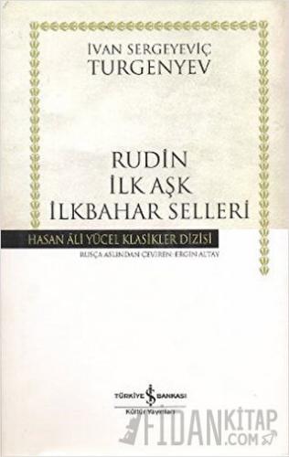 Rudin İlk Aşk İlkbahar Selleri (Ciltli) Ivan Sergeyevich Turgenev